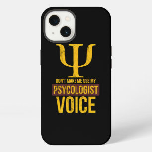 DonT Make Me Use My Psychologist Voice iPhone 13 Case