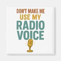 Dont Make Me Use My Radio Voice Funny Broadcaster