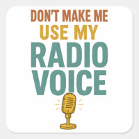 Dont Make Me Use My Radio Voice Funny Broadcaster