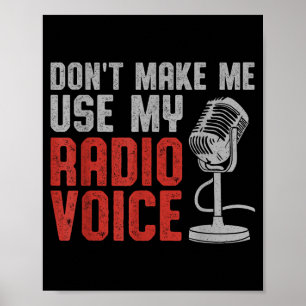 Don't Make Me Use My Radio Voice Ham Radio Operato Poster