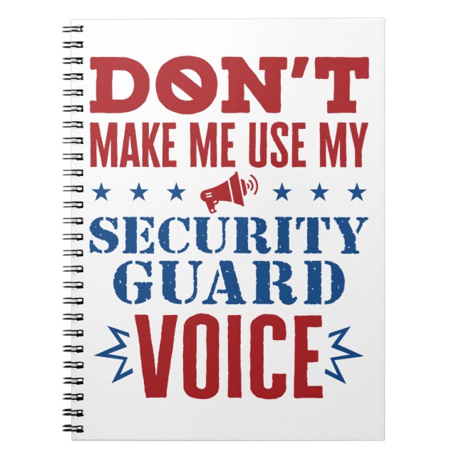 Don't Make Me Use My Security Guard Voice Notebook (Front)
