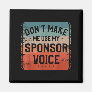 Don't Make Me Use My Snsor Voice Humor Quotes Magnet