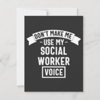 Don't Make Me Use My Social Worker Voice