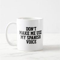 Don't make me use my Spanish voice | Funny