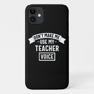 don't make me use my teacher voice Case-Mate iPhone case