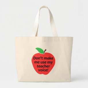 Don't Make Me Use My Teacher Voice Large Tote Bag