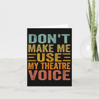 Don't Make Me Use My Theatre Voice - Funny Musical