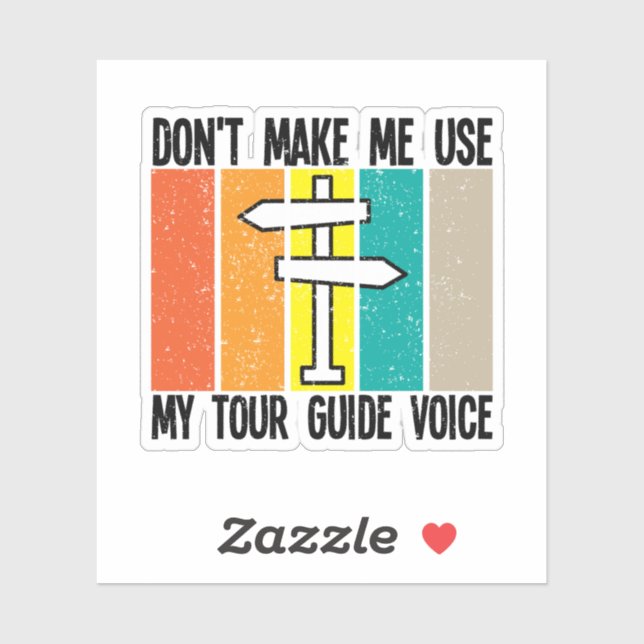 Don't Make Me Use My Tour Guide Voice (Sheet)