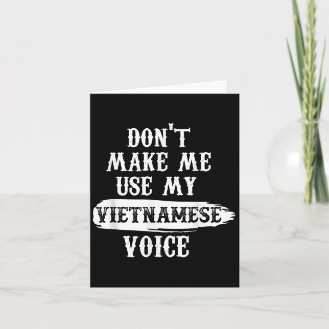 Don't Make Me Use My Vietnamese Voice  Card (Front)