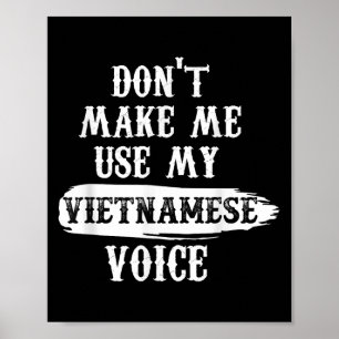 Don't Make Me Use My Vietnamese Voice Poster