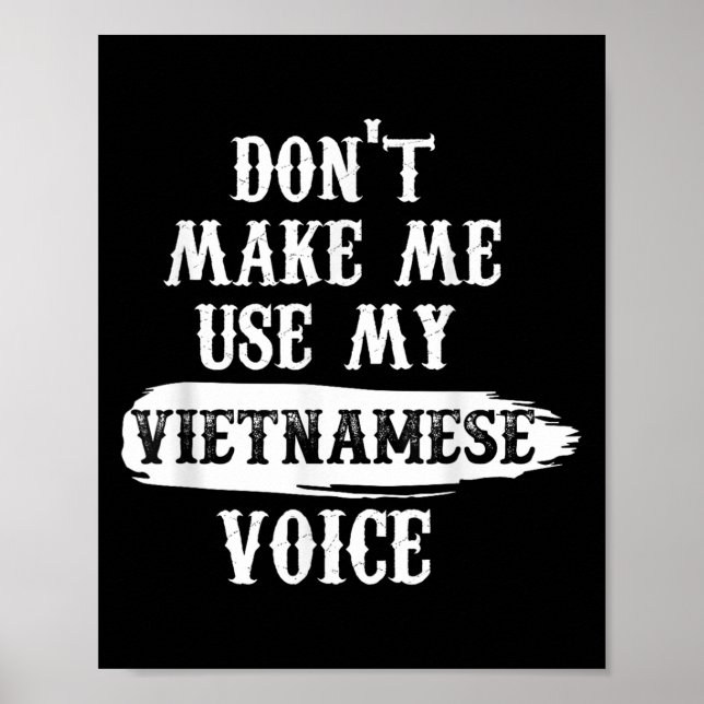 Don't Make Me Use My Vietnamese Voice  Poster (Front)