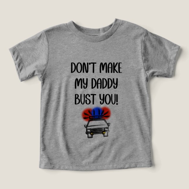 Don't Make My Daddy Bust You Bodysuit (Design Front)