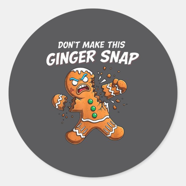Don't Make This Ginger Snap Baker Gingerbread Chri Classic Round Sticker (Front)