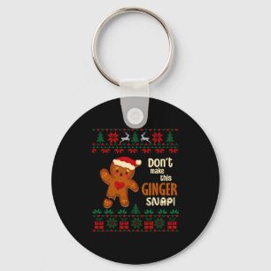 Don't Make This Ginger Snap Redhead Ugly Christmas Key Ring