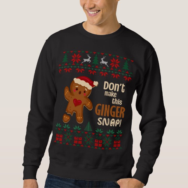 Don't Make This Ginger Snap Redhead Ugly Christmas Sweatshirt (Front)