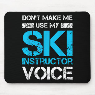Don't make use ski instructor voice funny skiing mouse pad
