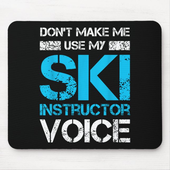 Don't make use ski instructor voice funny skiing mouse pad (Front)