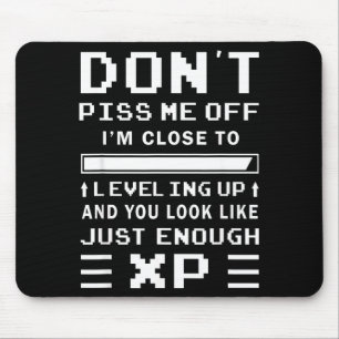Don't Me Off I'm Close To Leveling Up Funny Gamer Mouse Pad