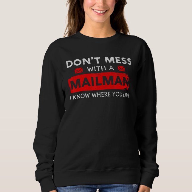 Don't Mess Mailman  Mailman  Postman Postal Worker Sweatshirt (Front)