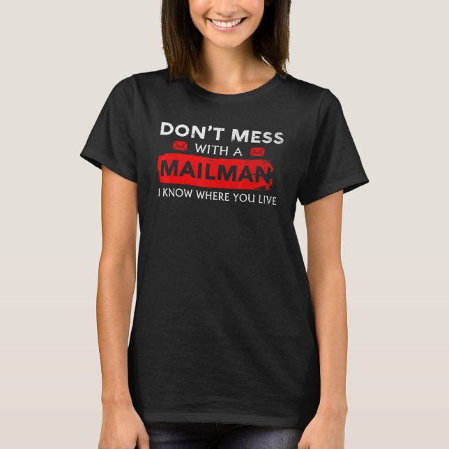 Don't Mess Mailman  Mailman  Postman Postal Worker T-Shirt (Front)