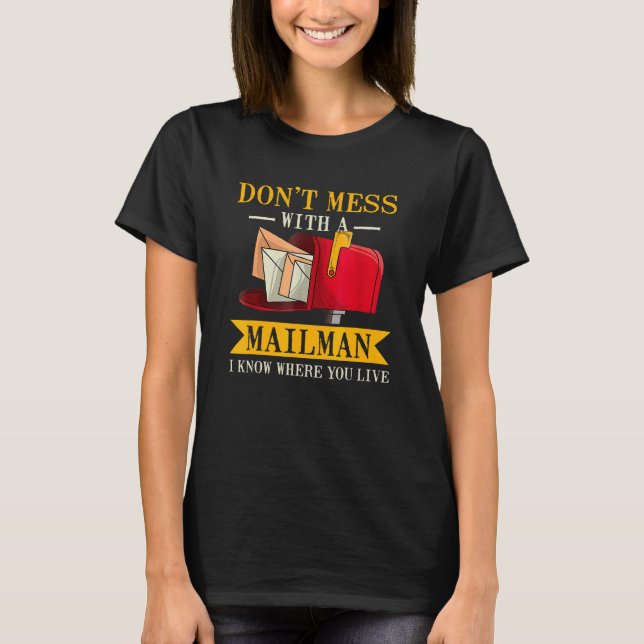 Don't Mess Mailman  Mailman  Postman Postal Worker T-Shirt (Front)