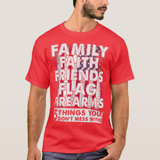 Don't Mess With 5 Family Faith Friends Flag Firear T-Shirt