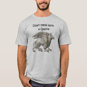Don't Mess With A Griffin T-Shirt