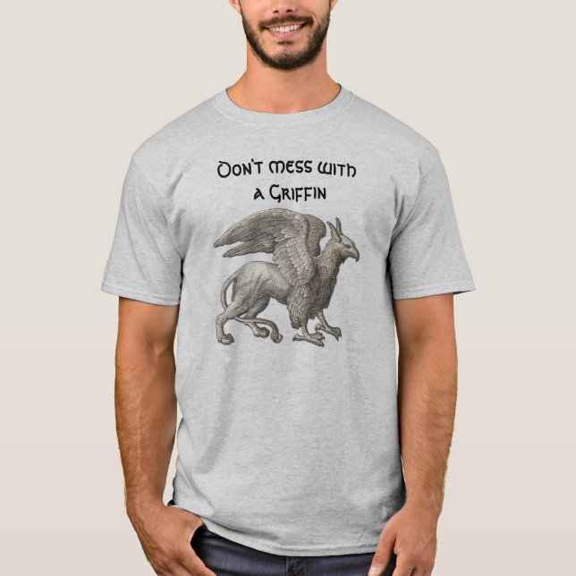 Don&#x27;t Mess With A Griffin T-Shirt (Front)