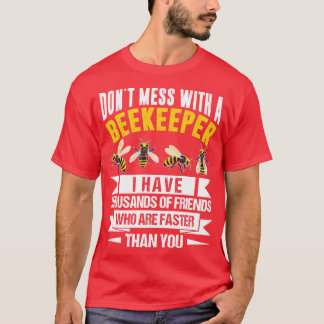 Dont Mess With A I Have Thousands Of Friends Who A T-Shirt