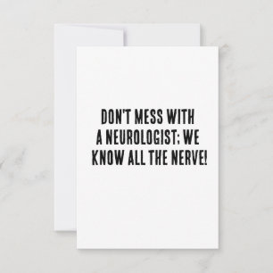 Don't mess with a neurologist; we know all the ner thank you card