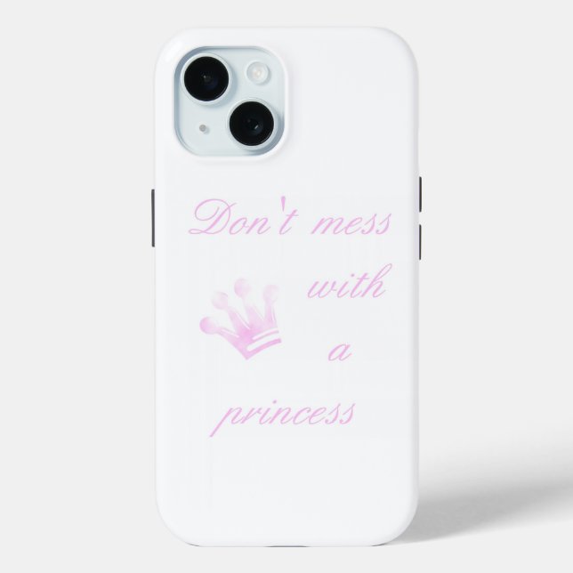 Don't Mess With A Princess - white - Case-Mate iPhone Case (Back)