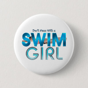 Don't Mess With a Swim Girl Buttons