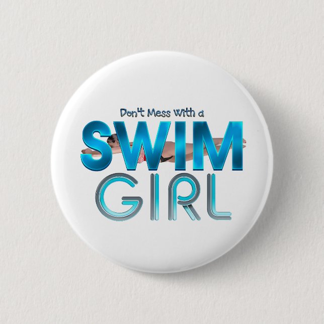 Don't Mess With a Swim Girl Buttons (Front)