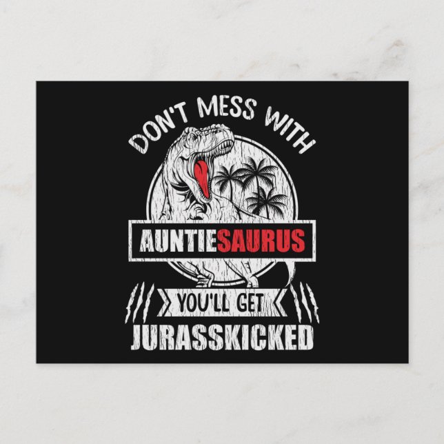 Don't Mess With Auntasaurus Dinosaur Auntie Family Postcard (Front)