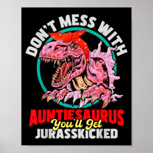 Don't Mess With Auntiesaurus - Aunty Auntie Gender Poster