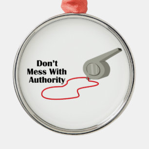 Don't Mess With Authority Metal Tree Decoration