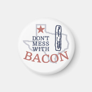 Don't Mess with Bacon Magnet