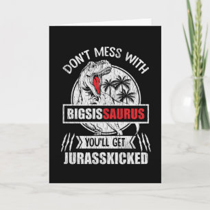 Don't Mess With Big Sister Saurus Dinosaur Family Card