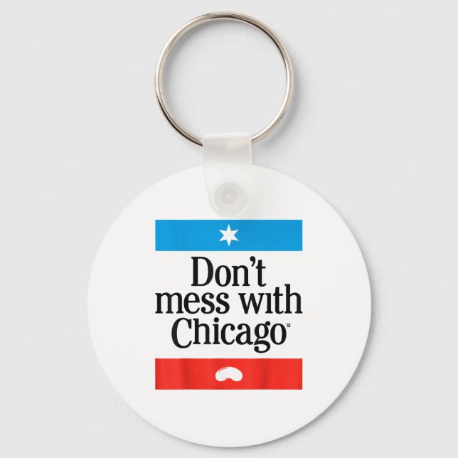Don't Mess With Chicago  Key Ring (Front)