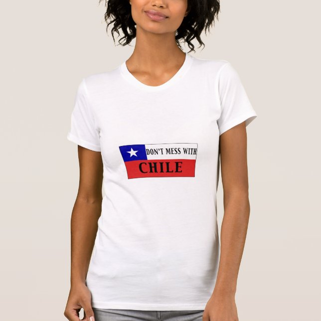 DON'T MESS WITH CHILE T-Shirt (Front)