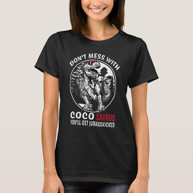 Don't Mess With Coco Saurus Jurasskicked   Grandma T-Shirt (Front)
