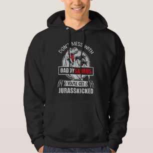 Don't Mess With Daddy Saurus Dinosaur Family Dad Hoodie