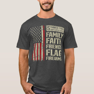 Dont Mess With Family Faith Friends Flag Firearms  T-Shirt