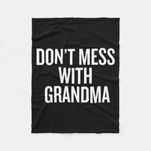 Dont Mess With Grandma  Fleece Blanket