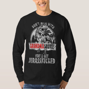 Don't Mess With Grandmasaurus You'll Get Jurasskic T-Shirt