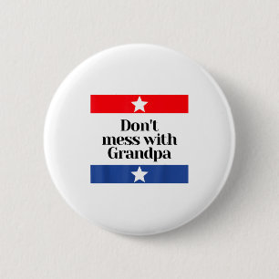 Don't Mess With Grandpa Texas Dad Granddad Grandfa 6 Cm Round Badge