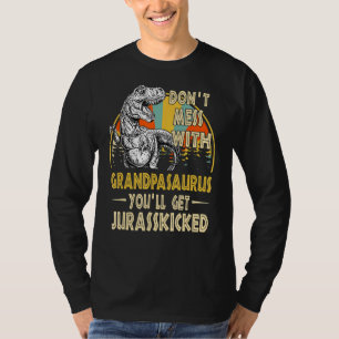 Dont Mess With Grandpasaurus Youll Get Jurasskicke T-Shirt