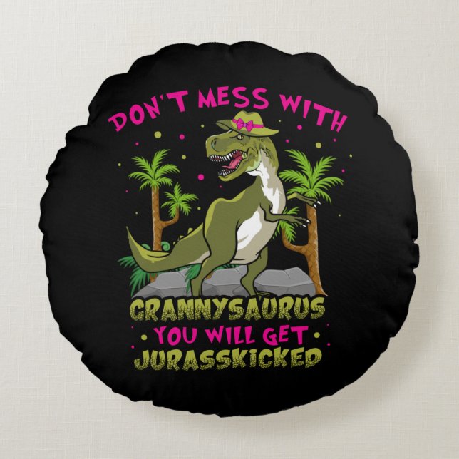 Don't Mess With Grannysaurus Round Pillow (Front)