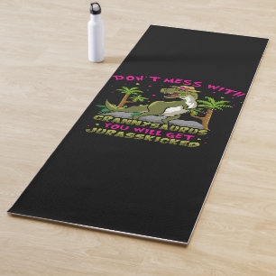 Don't Mess With Grannysaurus Yoga Mat