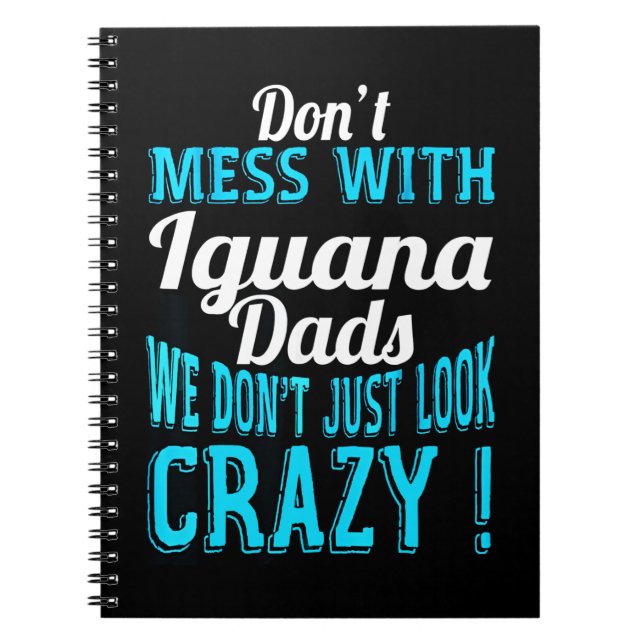 Don't mess with Iguana Dads Notebook (Front)